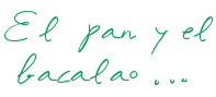 El pan y el "bacalao"…