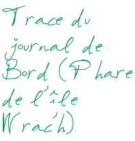Trace du journal de Bord (Phare de l'île Wrac'h)