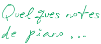 Quelques notes de piano …